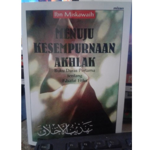 Menuju Kesempurnaan Akhlak - Ibnu Miskawaih