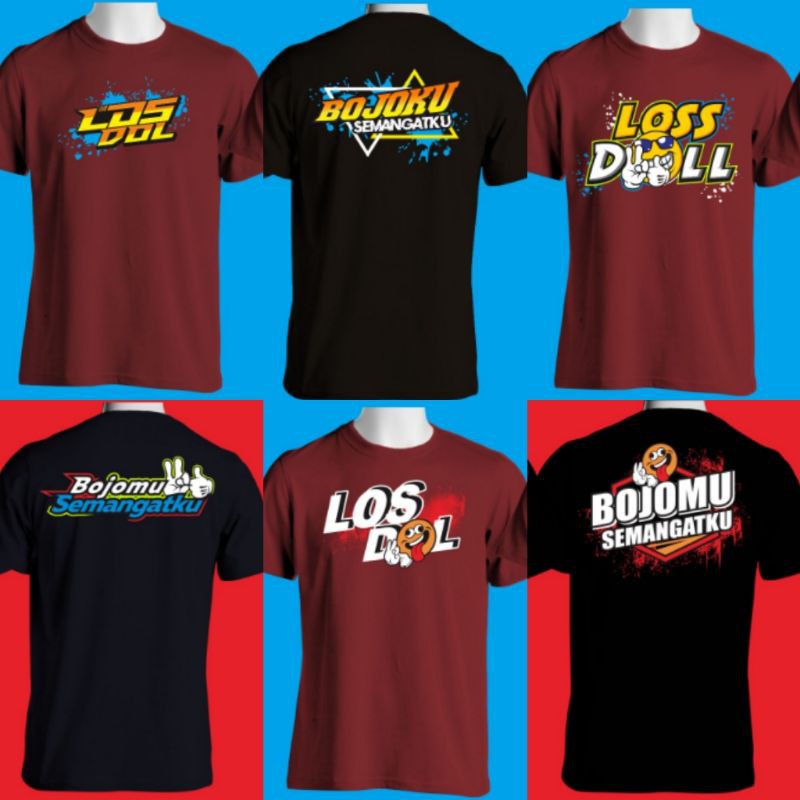 KAOS LOS DOL BOJOMU SEMANGATKU BOJOKU SEMANGATKU