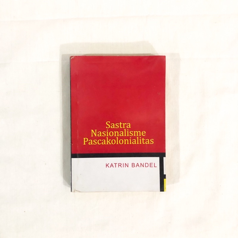Katrin Bandel - Sastra Nasionalisme Pascakolonial