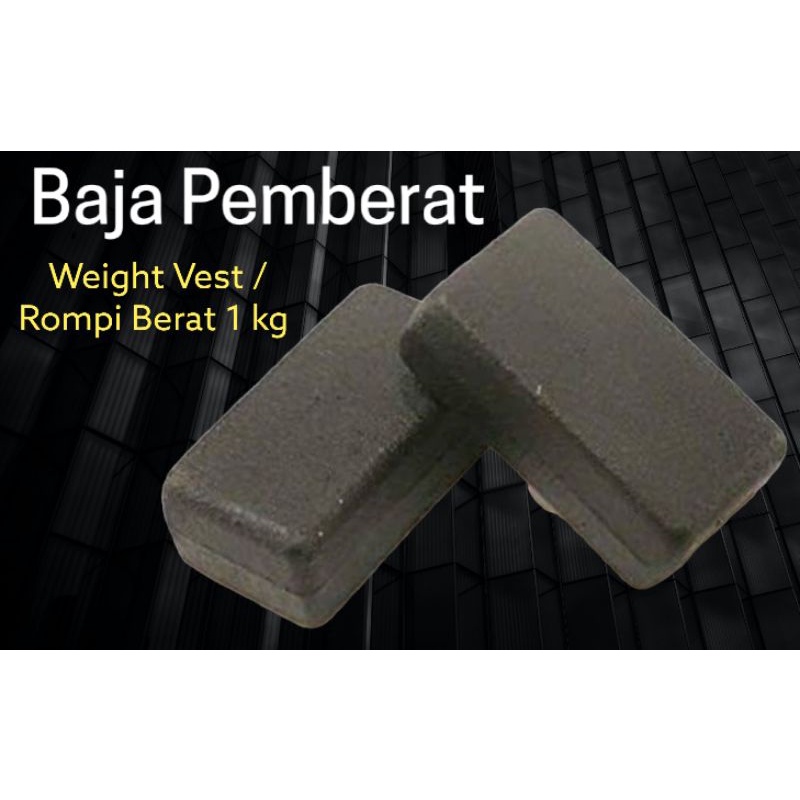 Baja Pemberat untuk mengisi beban pada Weight Vest ( 1 pcs = 1 kg )