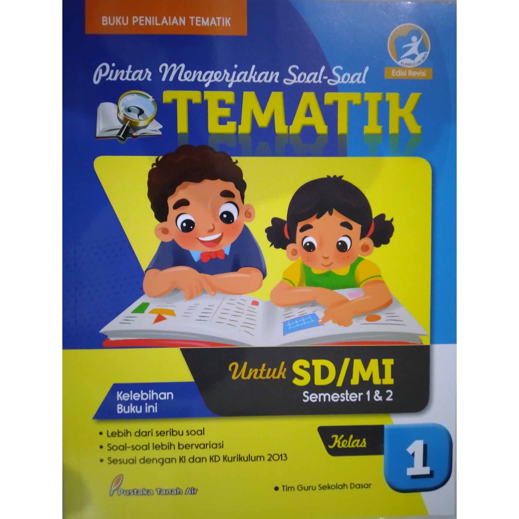 

Soal-Soal Tematik Pintar Mengerjakan Soal Tematik SD/MI Kls.1 - 6