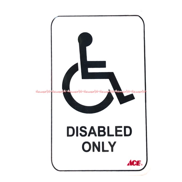 Kris Sign Acrylic Disabled Only Stiker Cacat Kursi Roda Wheel Chair Tanda Peringatan Bisa Untuk Rumah Sakit Parkiran Bahan Akrelik Tebal