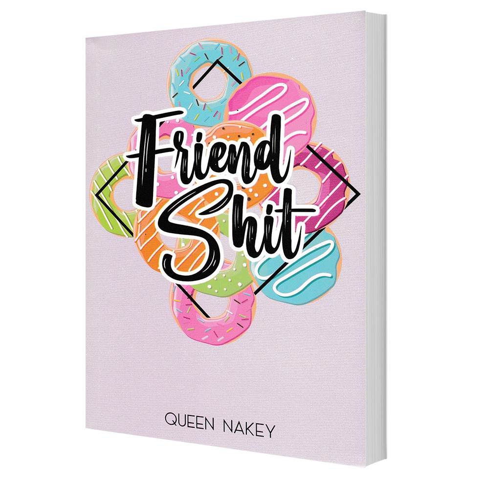 FRIENDSHIT - Queen Nakey