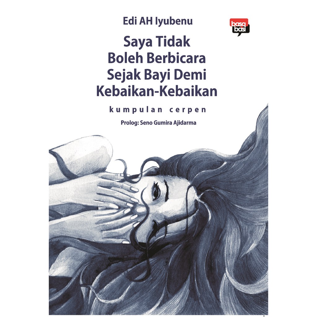 

Buku Saya tidak Boleh Bicara Sejak Bayi Demi Kebaikan-Kebaikan - Basabasi