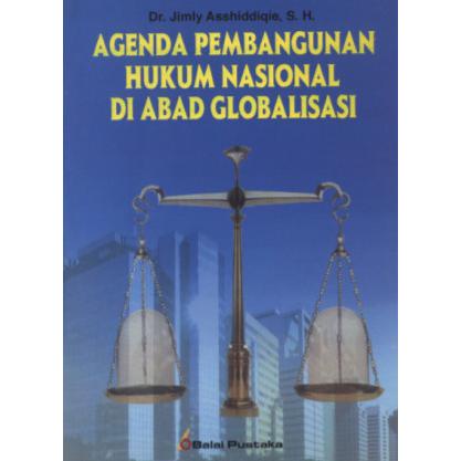 

Agenda Pembangunan Hukum Nasional di Abad Globalisasi - Balai Pustaka BERGARANSI