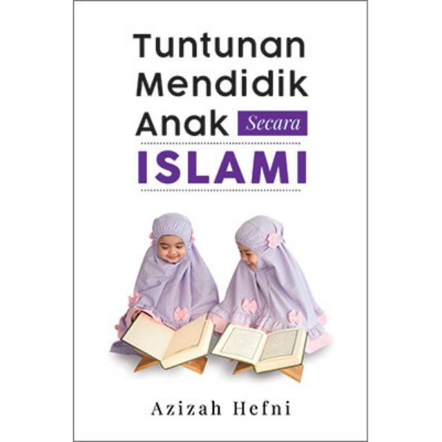 Tuntunan Mendidik Anak Secara Islam/ Parenting Islami