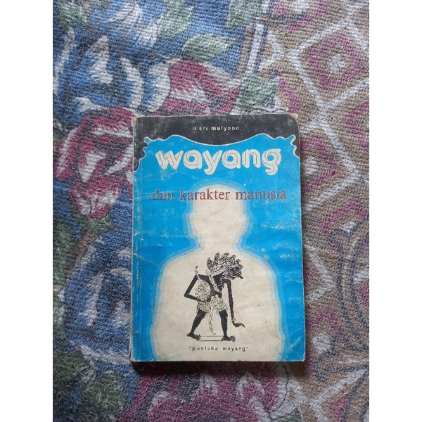 WAYANG DAN KARAKTER MANUSIA - IR. SRI MULYONO