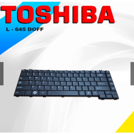 KEYBOARD LEPTOP KEYBORT KEYBOARD LAPTOP TOSHIBA Satellite C600, C640, L620, L630, L640, L645, L730, 