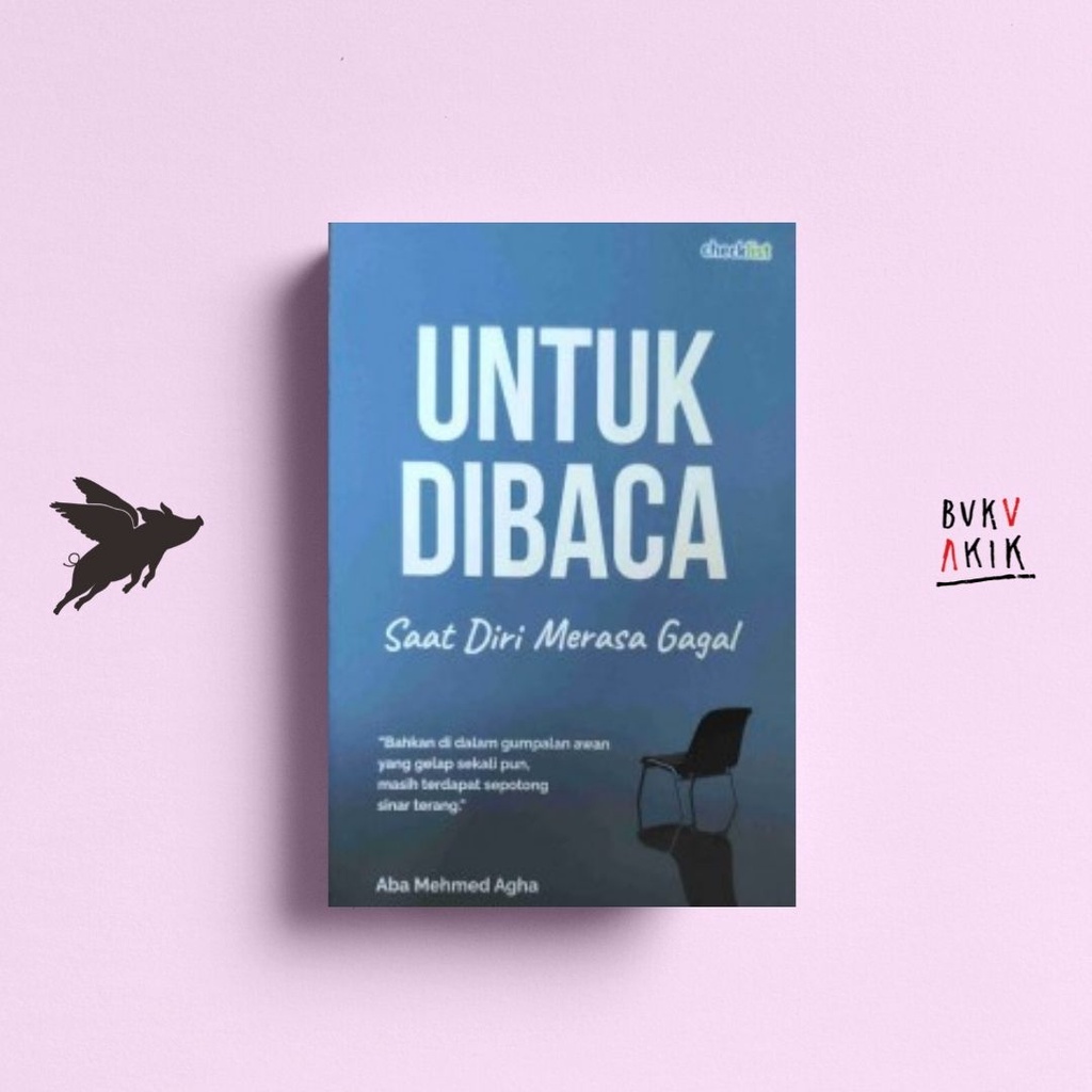 Untuk Dibaca Saat Diri Merasa Gagal - Aba Mehmed Agha