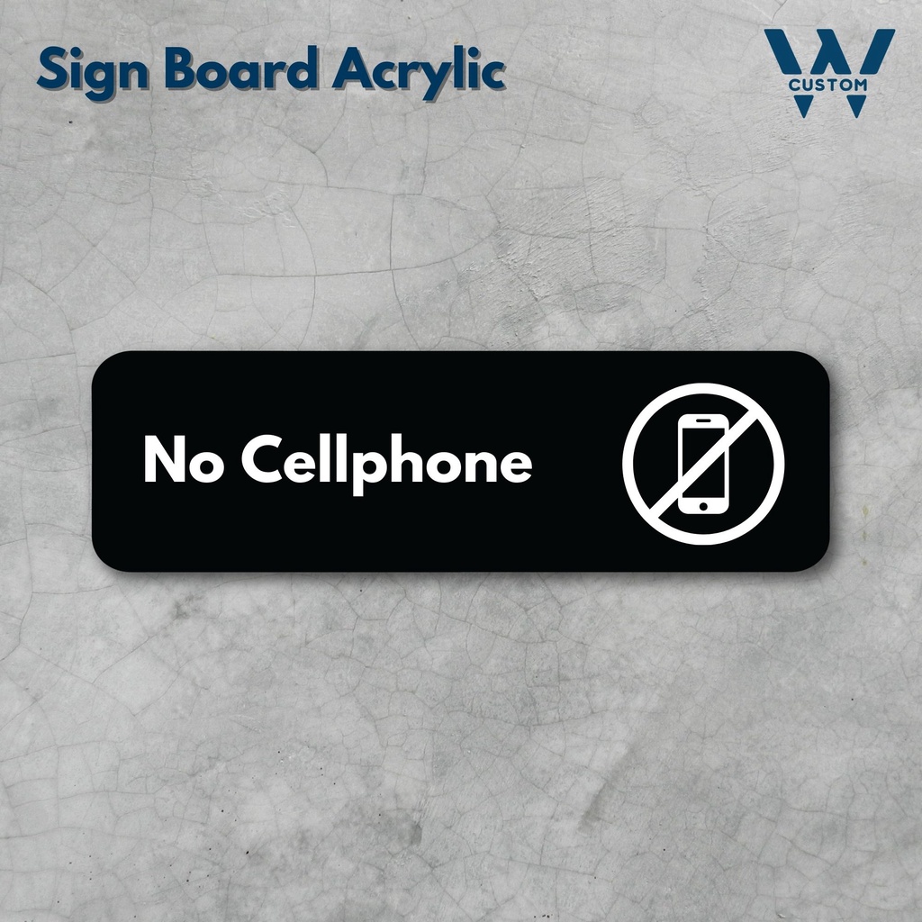 Jual Sign Board Akrilik Sign Akrilik Sign No Cellphones Signage Akrilik Shopee Indonesia