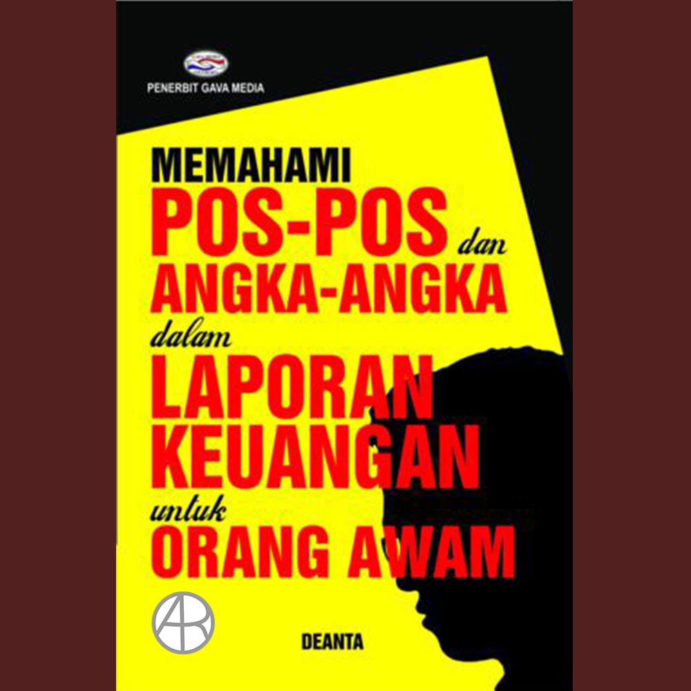 Memahami Pos-pos & Angka-angka dlm lap.Keuangan untuk Orang Awam - Deanta