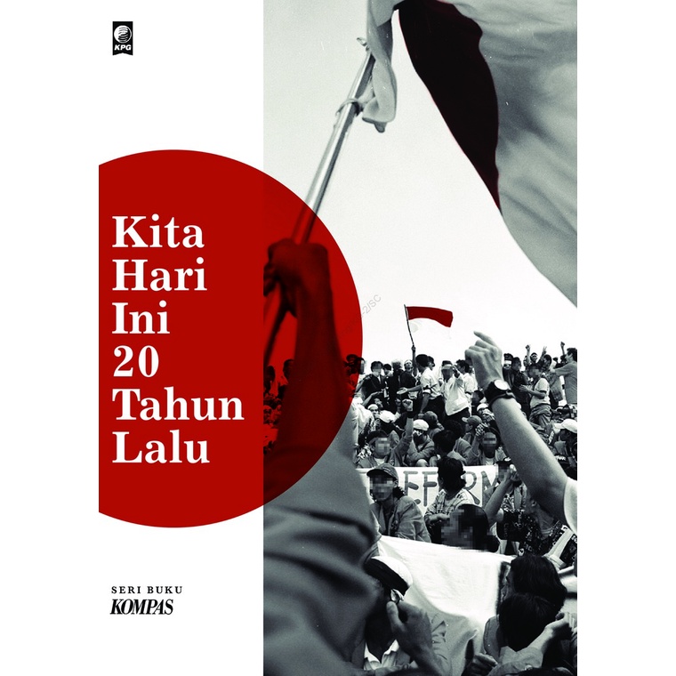Buku Seri Buku Kompas: Kita Hari Ini 20 Tahun Lalu