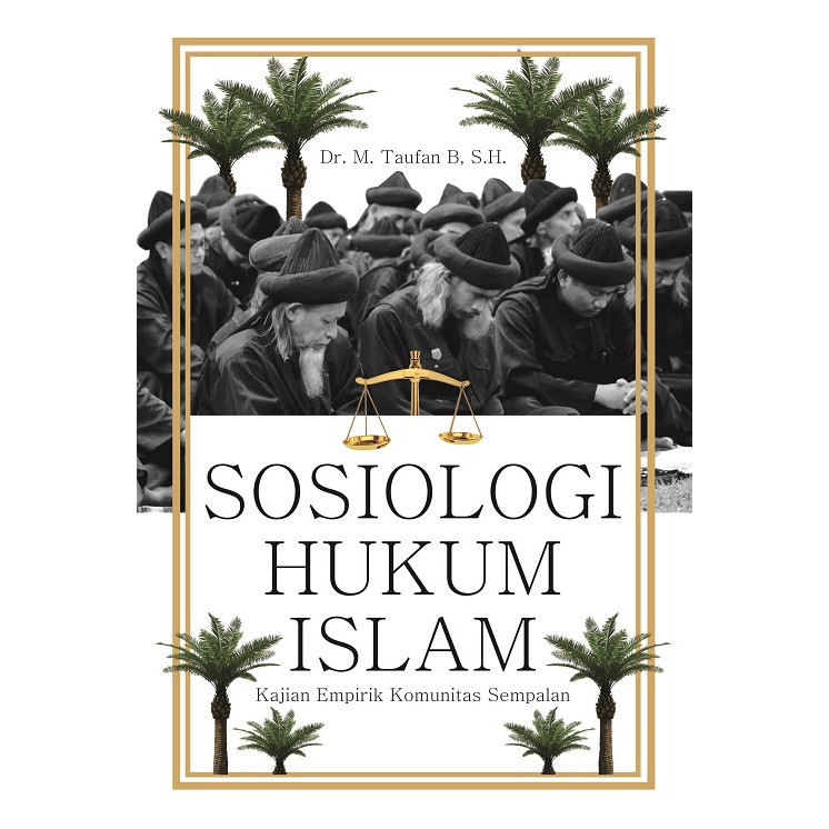 Deepublish - Buku Sosiologi Hukum Islam: Kajian Empirik Komunitas Sempalan