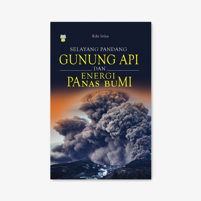 Yrama Widya - Buku Selayang Pandang Gunung Api dan Energi Panas Bumi