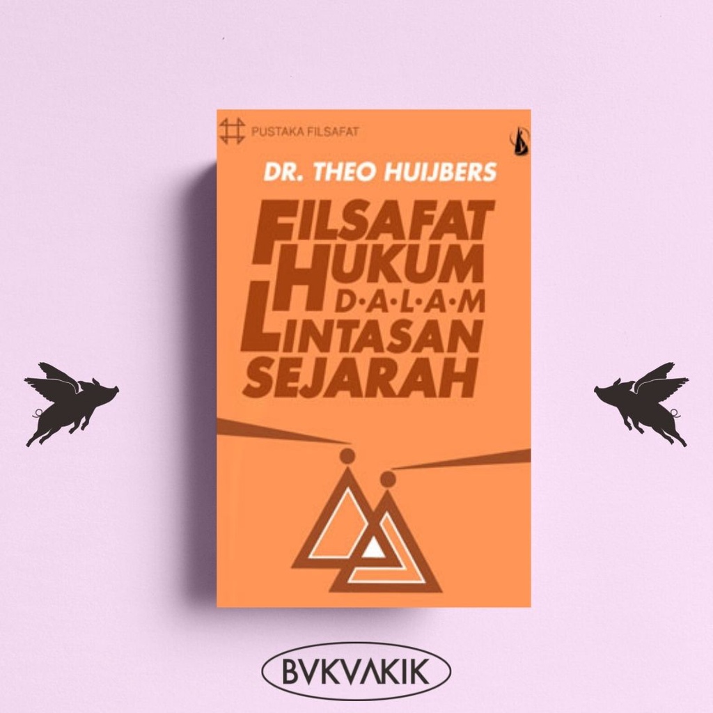 FILSAFAT HUKUM DALAM LINTASAN SEJARAH - Theo Huijbers