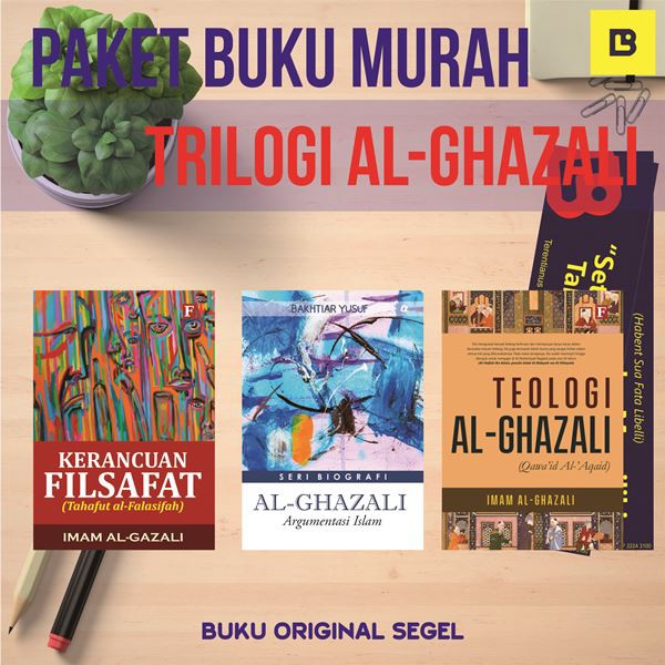 Jual Buku PAKET AL-GHAZALI : KERANCUAN FILSAFAT - TEOLOGI AL-GHAZALI ...