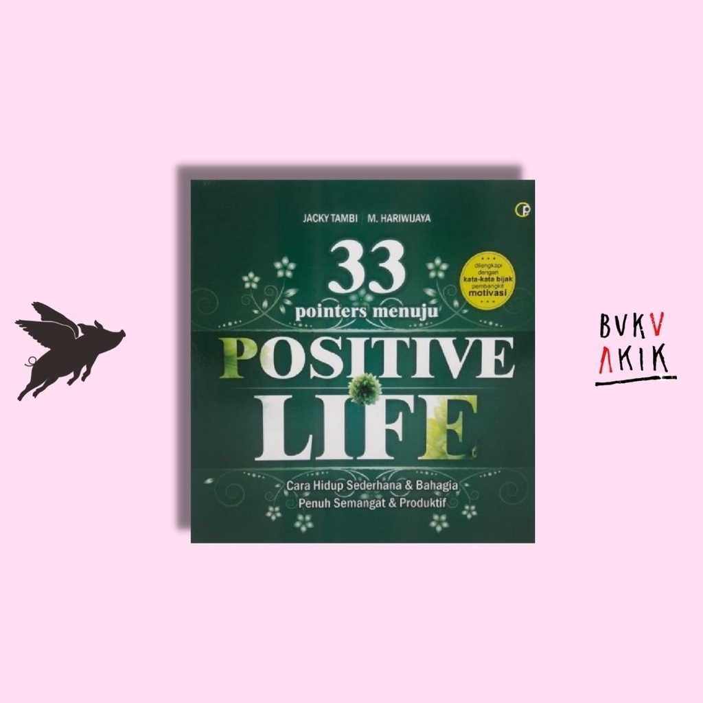 33 pointers menuju positive live - Jacky Tambi &amp; M. Hariwijaya