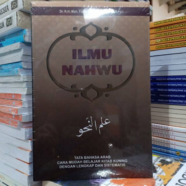 Ilmu Nahwu Tata Bahasa Arab Cara Mudah Belajar Kitab Kuning Dengan Lengkap Dan Sistematis Shopee Indonesia