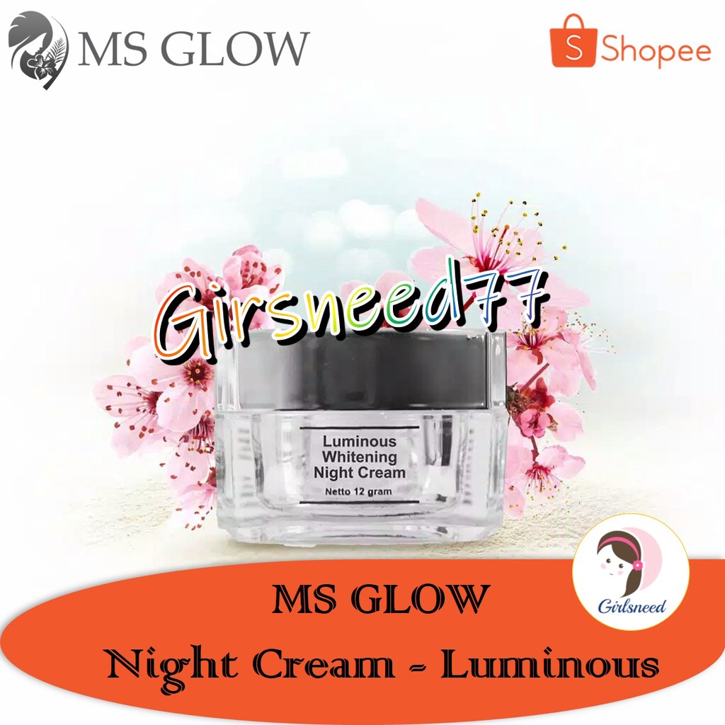 MS Glow Night Cream Luminous Whitening GIRLSNEED77 Krim Malam Membantu Memudarkan Noda di Wajah