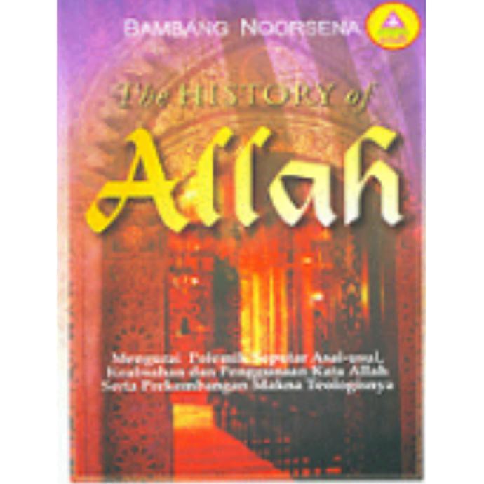 The History Of Allah (Bambang Noorsena)