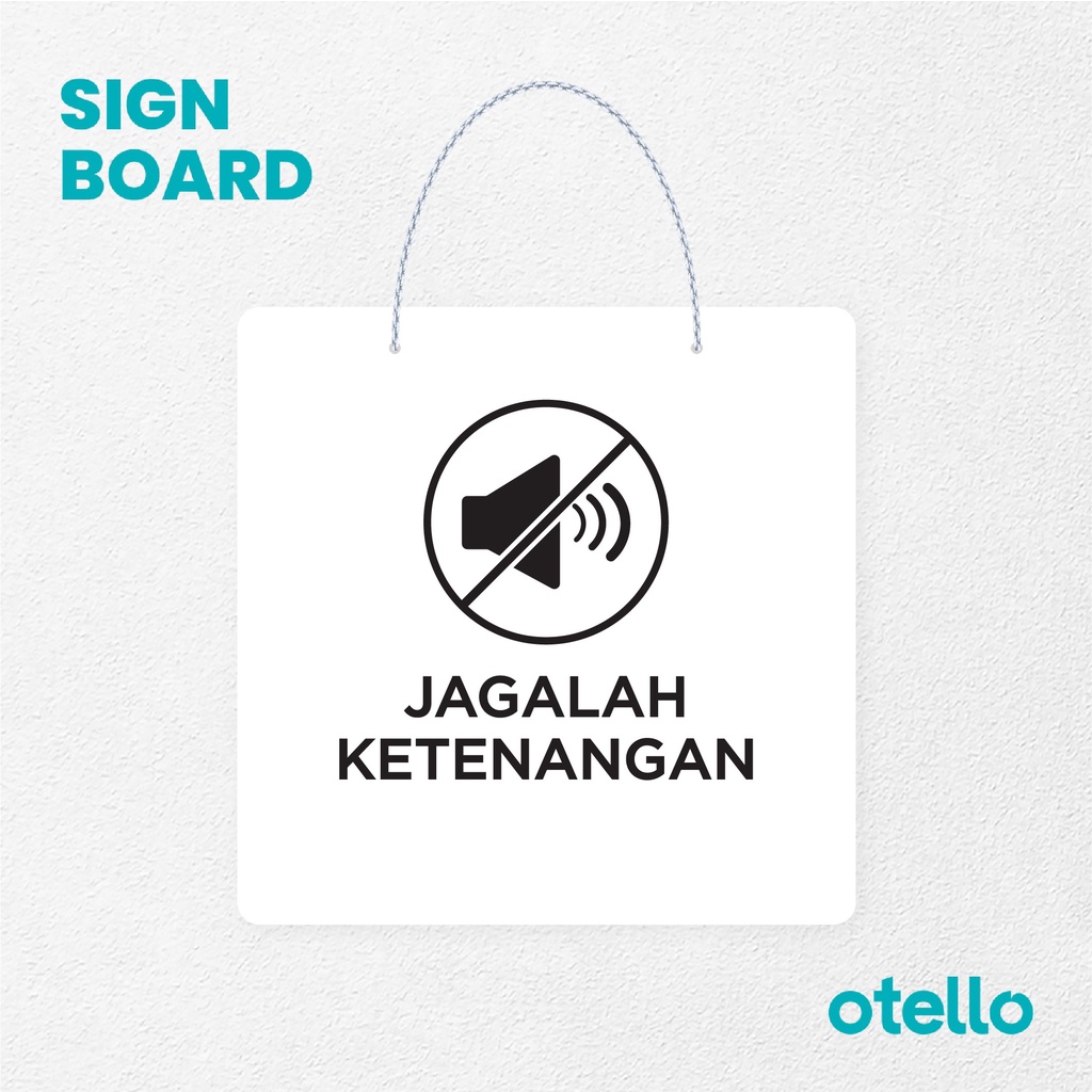 Otello Sign Jagalah Ketenangan Signage Board Acrylic Papan Gantung Label Akrilik Rantai Petunjuk Toko Modern Minimalist Kafe Restoran Kantor Gedung Cafe