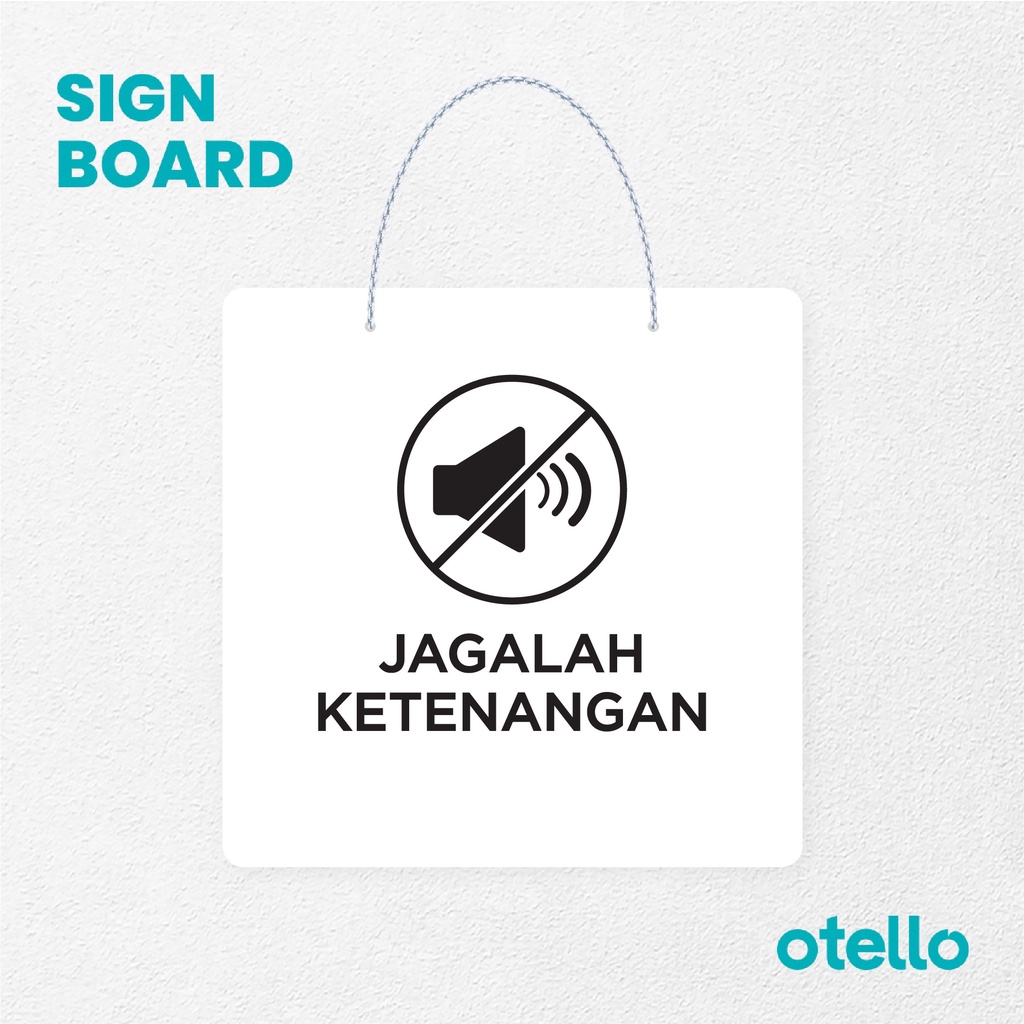 Otello Sign Jagalah Ketenangan Signage Board Acrylic Papan Gantung Label Akrilik Rantai Petunjuk Toko Modern Minimalist Kafe Restoran Kantor Gedung Cafe