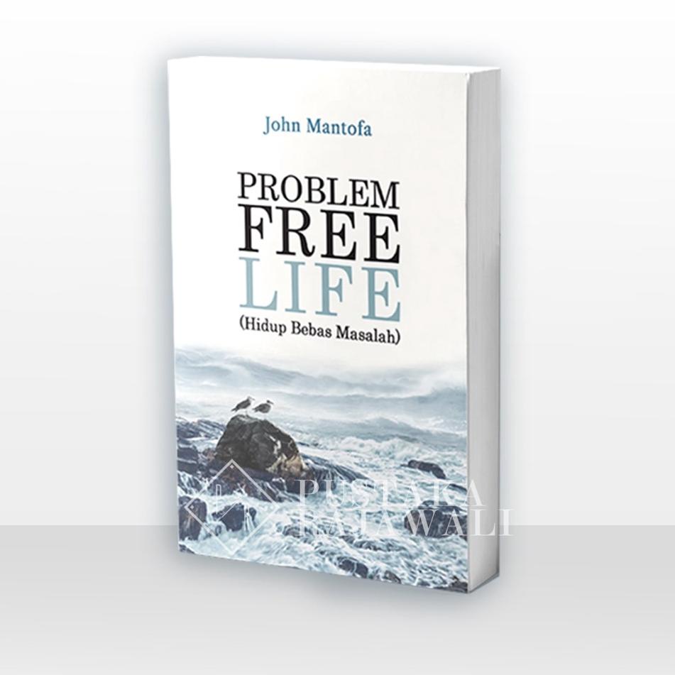 Paling Disukai.. Problem Free Life [Hidup Bebas Masalah] : Buku Bacaan versi Indonesia