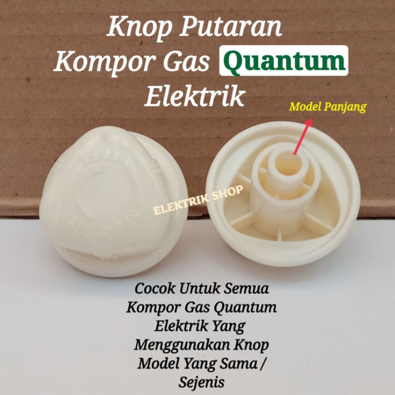 KNOP PUTARAN KOMPOR GAS QUANTUM ELEKTRIK MODEL TIPE PANJANG