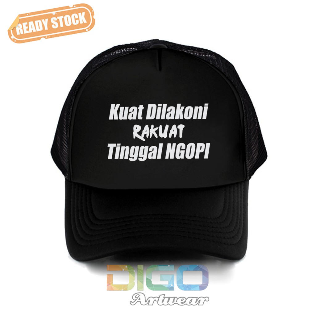 Topi Kata Kata Lucu Kuat Dilakoni Rakuat Tinggal Ngopi Shopee