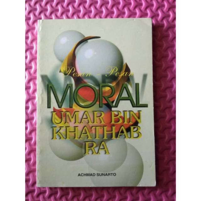 Pesan-Pesan Moral Umar bin Khathab Ra