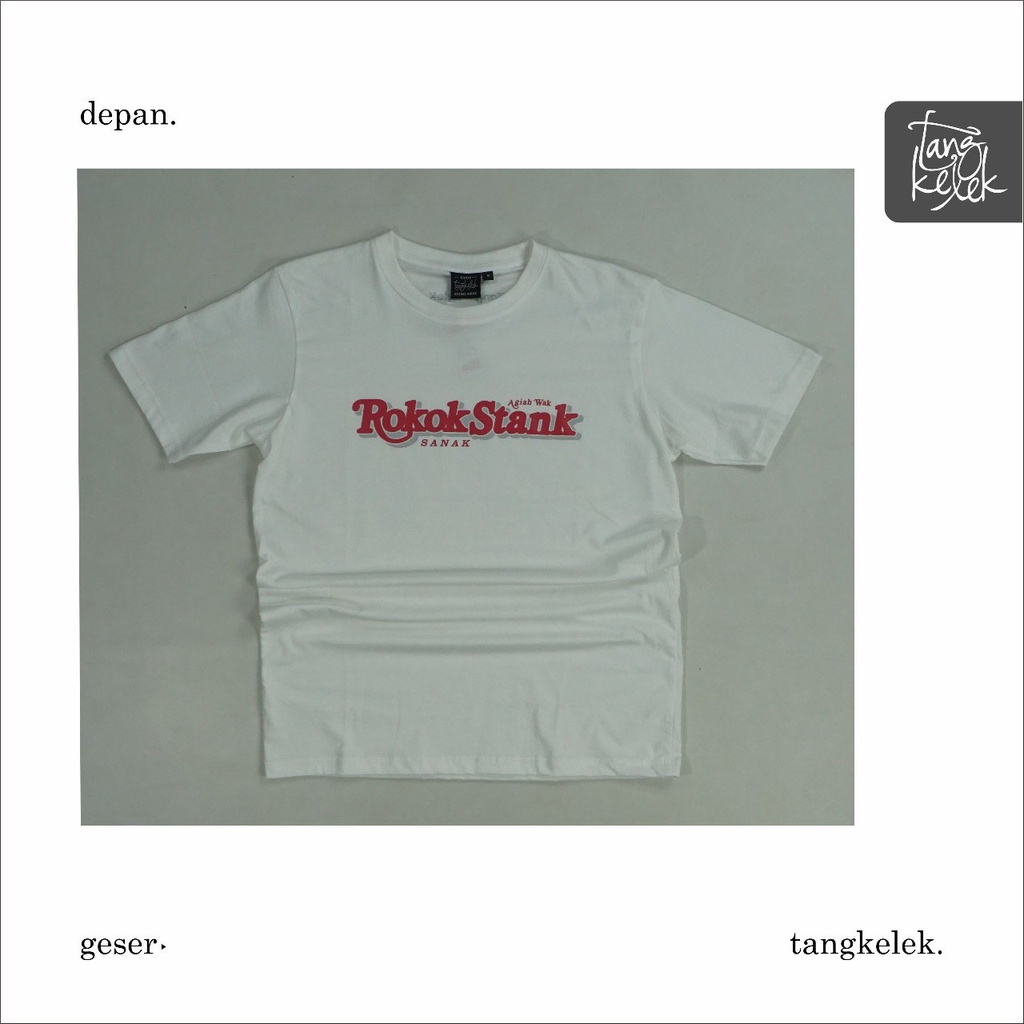 Tangkelek Baju Kaos Agiah Rokok Stank Warna Putih