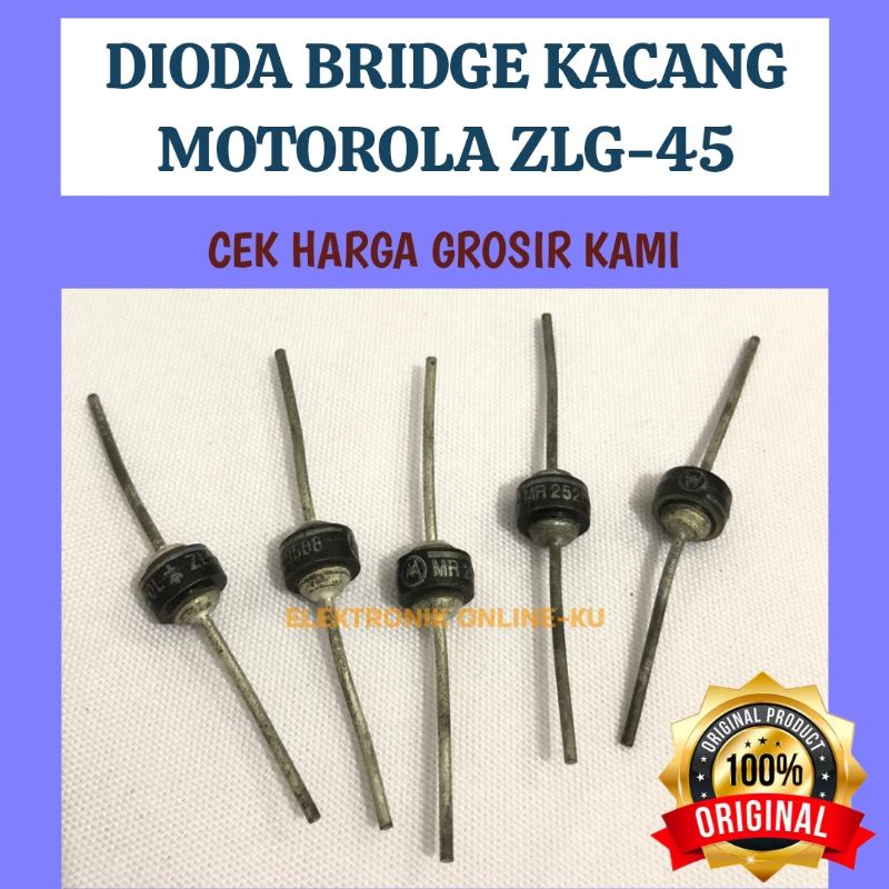 DIODA BRIDGE KACANG MOTOROLA ZLG-45