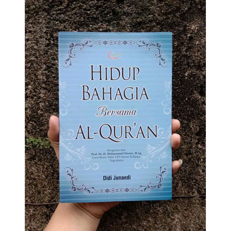 buku HIDUP BAHAGIA BERSAMA AL-QUR'AN - Didi Junaedi