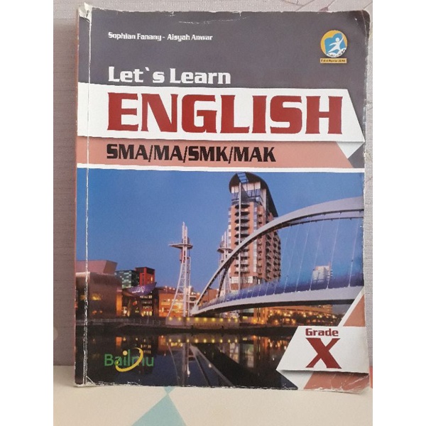 

Let's Learn English SMA/MA/SMK/MAK Grade X Bailmu Kurikulum 2013 Revisi