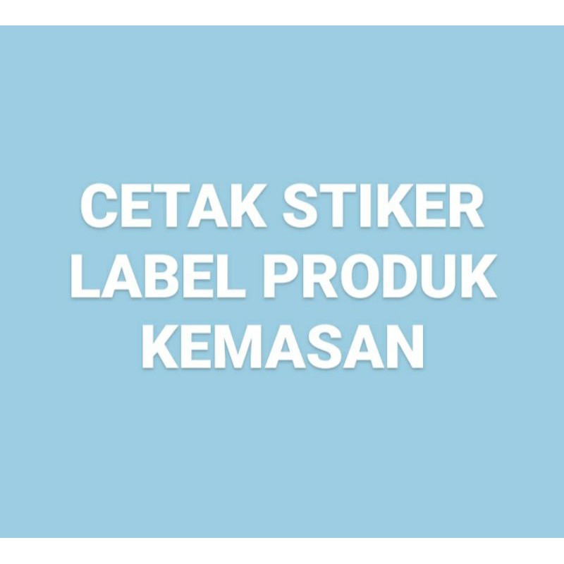 

CETAK STIKER LABEL PRODUK KEMASAN MURAH