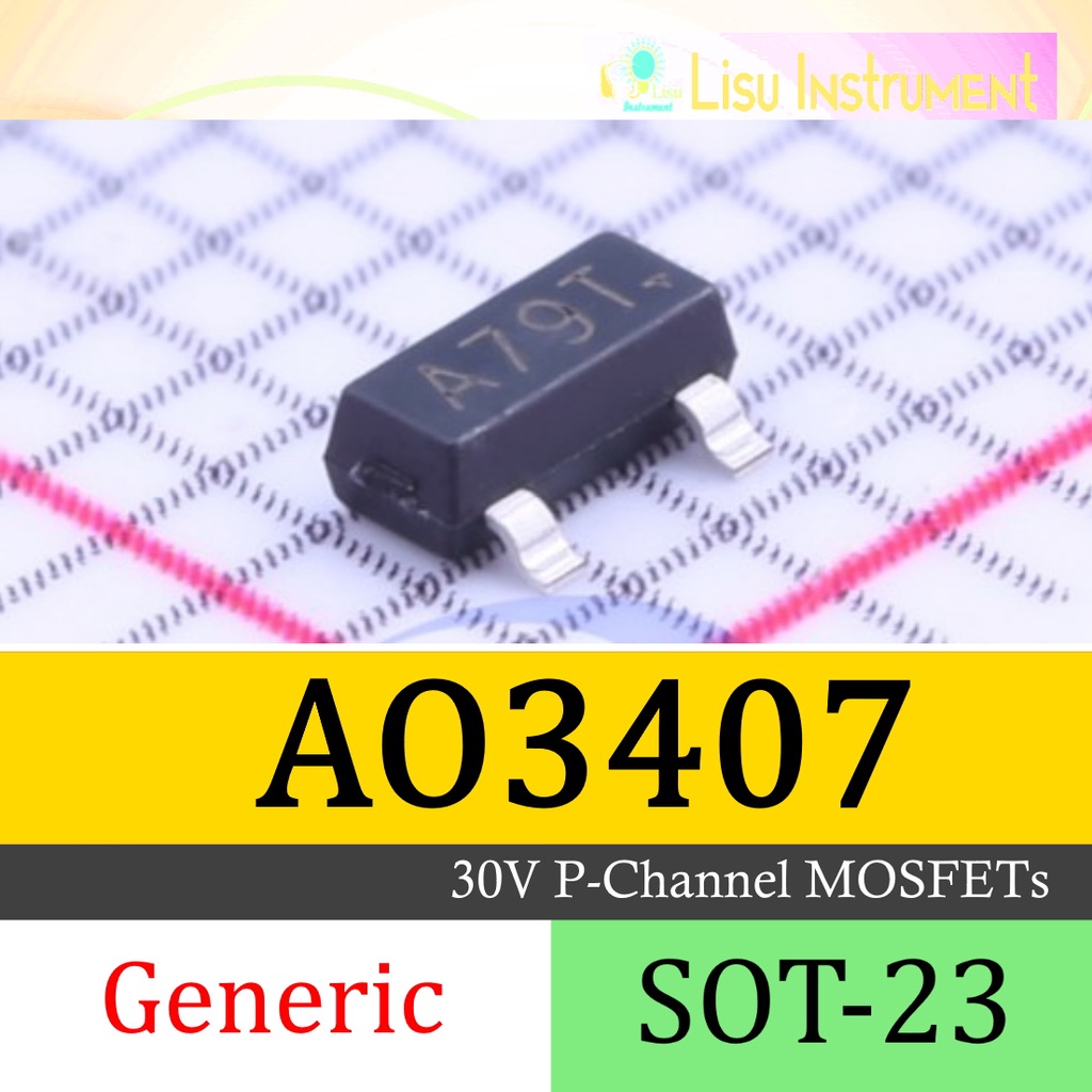 AO3407 A79T A7EE A7SHB A7XA X7HV AO3407A 4.3A 30V 30V P-Channel MOSFET Transistor SOT-23