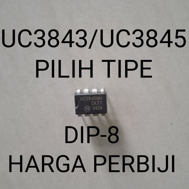 IC UC3845 /  UC3843 UC3845BN UC3845AN UC3843BN UC 3843 UC3843AN DIP-8