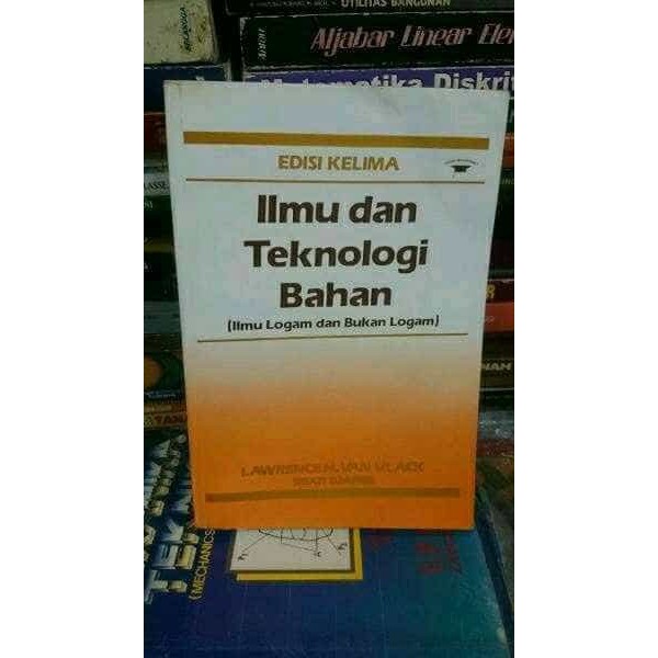 Buku Ilmu Dan Teknologi Bahan Edisi 5 Pengarang Lawrence H Van Vlack Murah