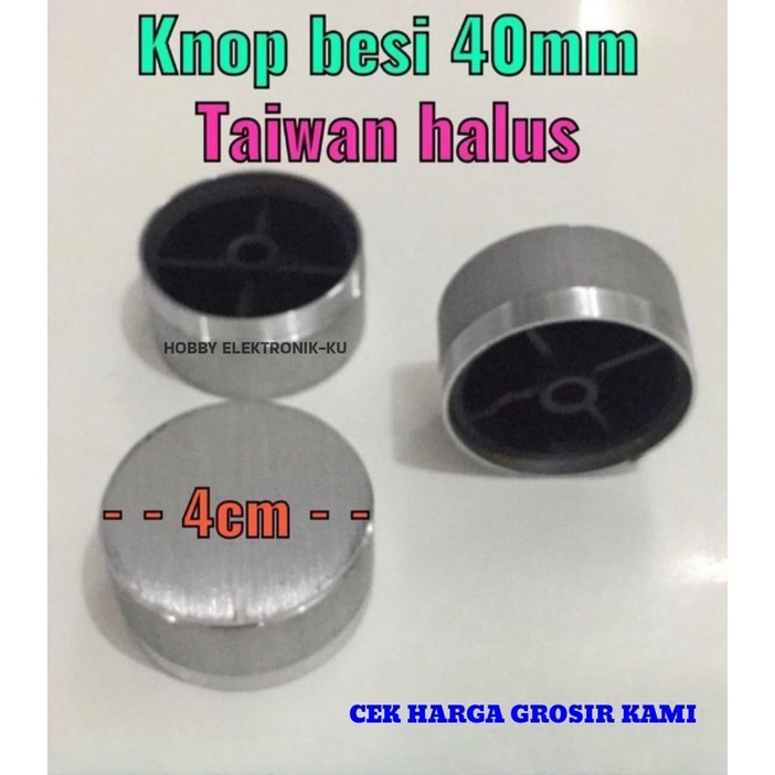 KNOP POTENSIO BESI TAIWAN 40MM