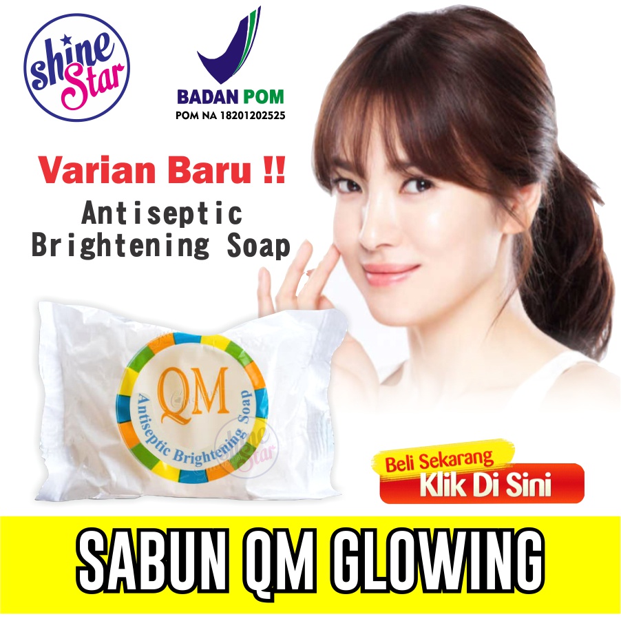 SHINE STAR - Sabun QM BRIGHTENING ANTISEPTIK/ Bisa Cod/ ORI/ Anti Virus Corona Anti Kuman