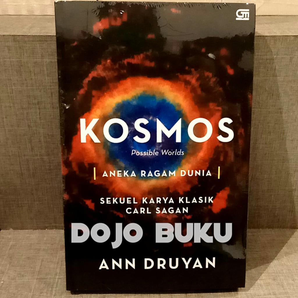 Kosmos : Aneka Ragam Dunia Sekuel Karya Klasik Carl Sagan by Ann Druyan