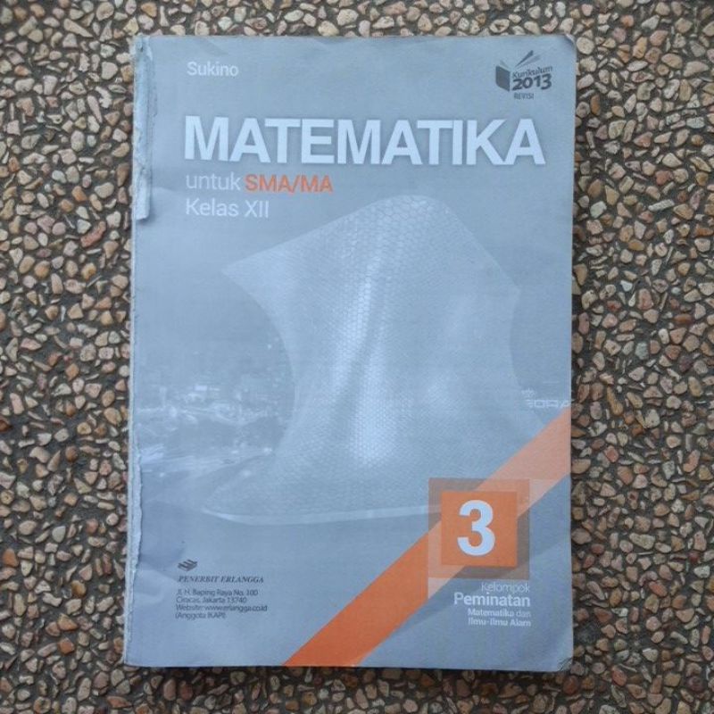 buku Matematika Sma Kls 10.11.12 Peminatan revisi kurikulum 13.sukino-Mat 12 tanpa cover