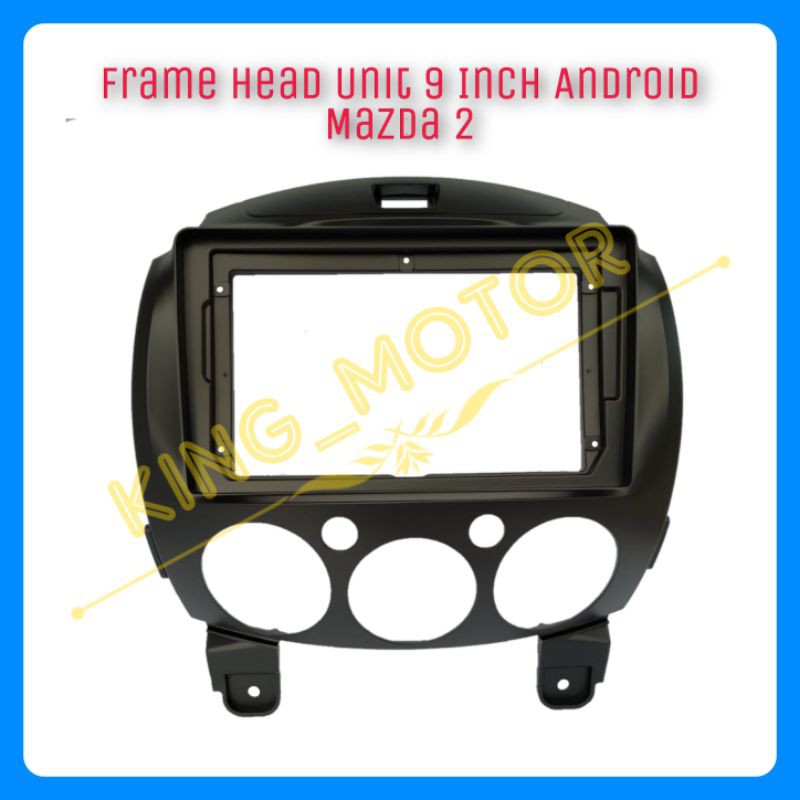 Frame HU Head Unit 9 Inch Android Mazda 2