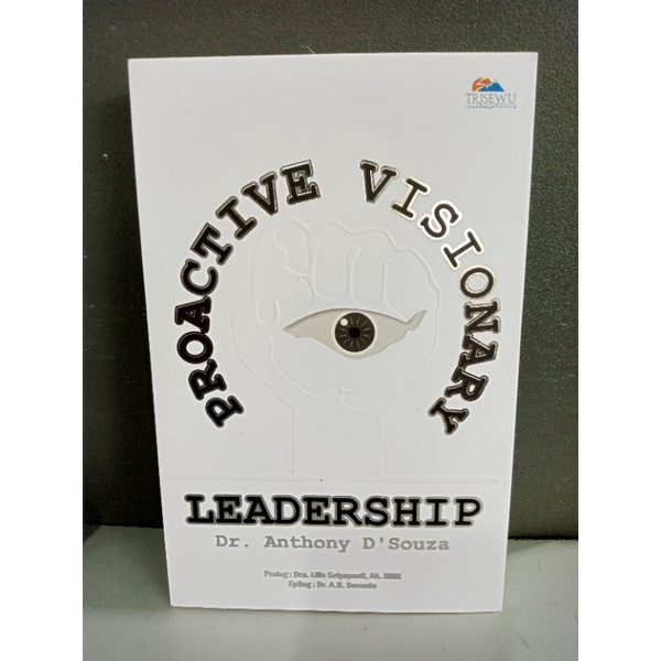Proactive Visionary Leadership Kepemimpinan Kristen oleh Dr.Antony D'Sauza.