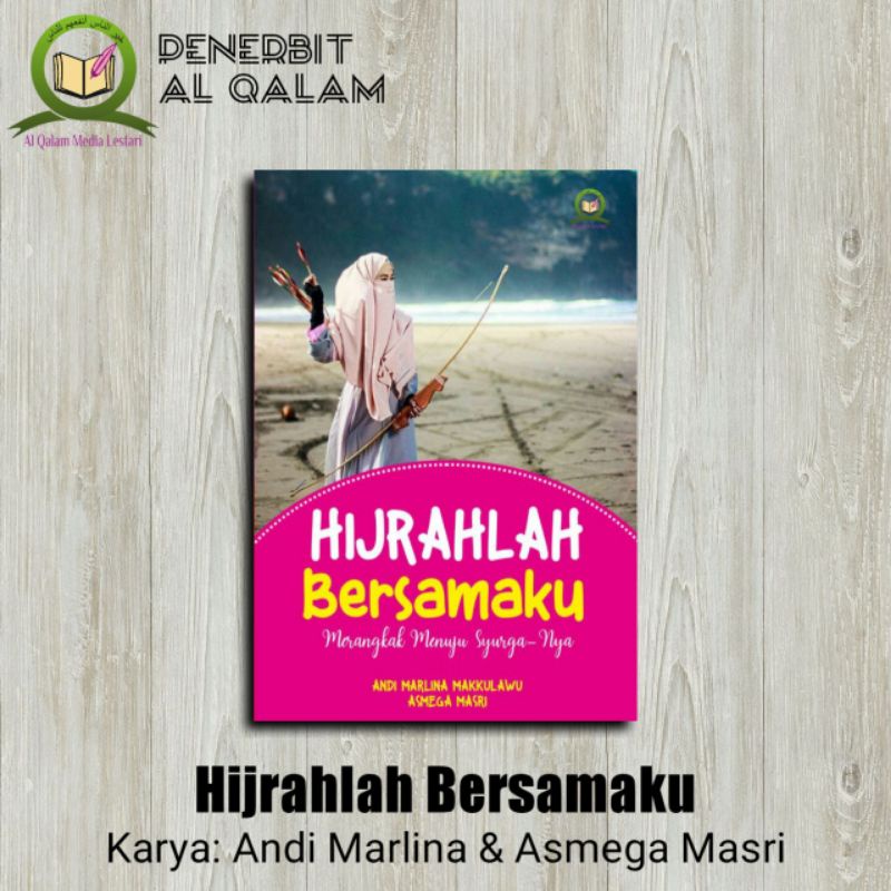 

Al Qalam Books - Hijrahlah Bersamaku