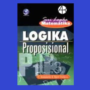Seri Logika Matematika: Logika Proposional