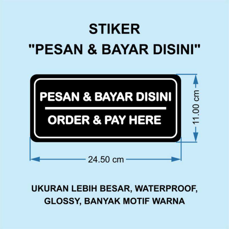 

Stiker Pesan & Bayar Disini Waterproof Ukuran 24,5 x 11 cm Banyak Warna