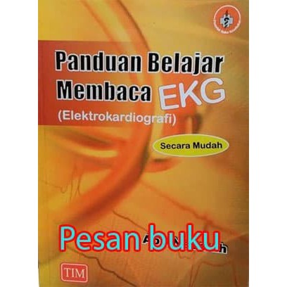 Buku Psikiatri Buku Panduan Belajar Membaca EKG (Elektrokardiografi)