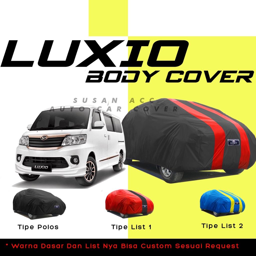 Body Cover Mobil luxio Sarung Mobil luxio/luxio r/luxio tipe r/apv/apv arena/apv luxury/apv x/grand max/grandmax/grandmax minibus/grand max minibus/brio/brio satya/brio lama/new brio