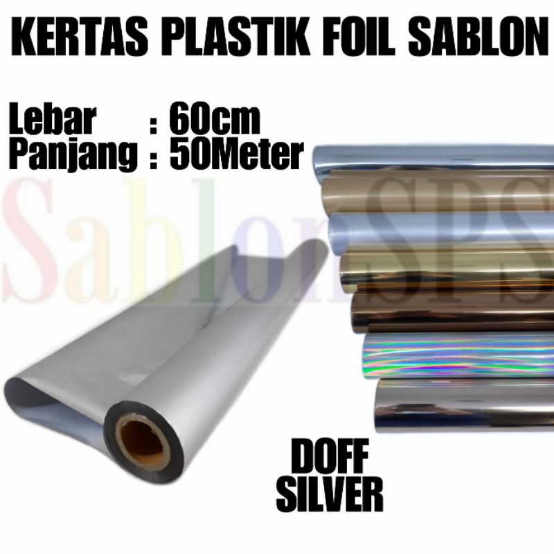 PLASTIK KERTAS FOIL 60CMX50M TRANSFER SABLON DOFF SILVER